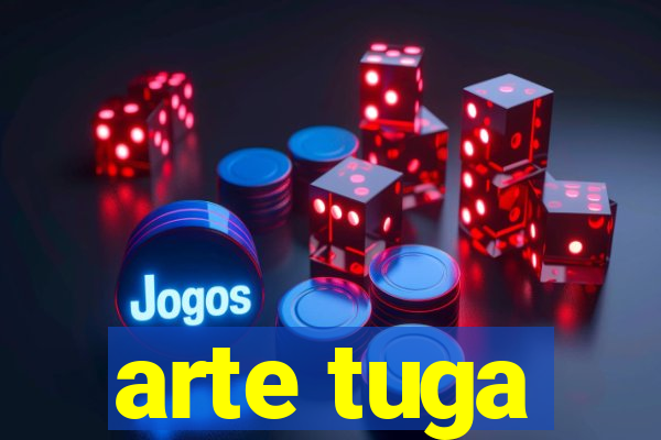 arte tuga
