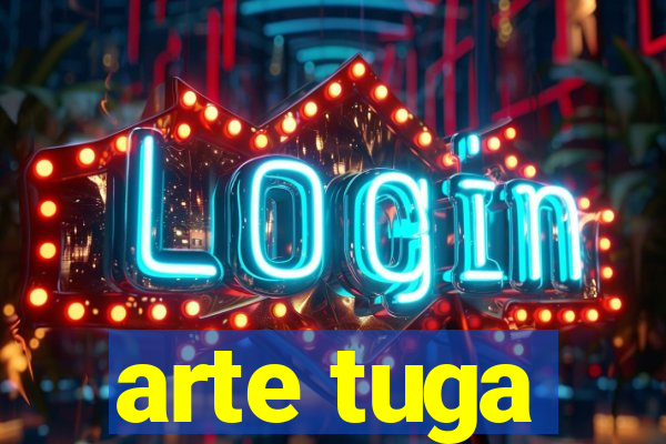 arte tuga