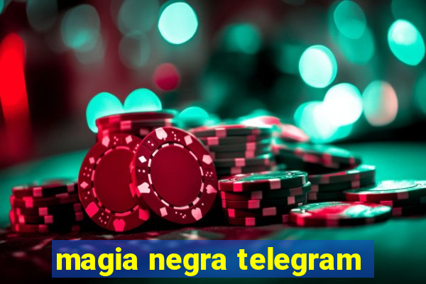 magia negra telegram
