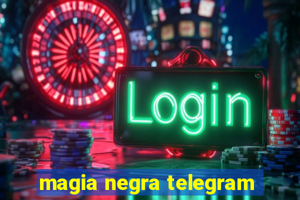magia negra telegram