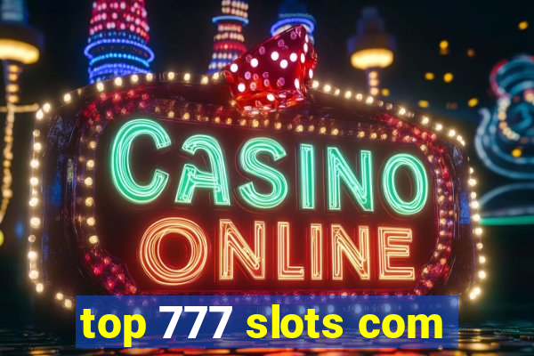 top 777 slots com