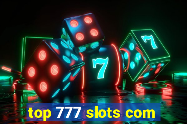 top 777 slots com