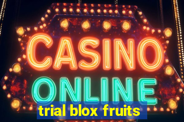 trial blox fruits