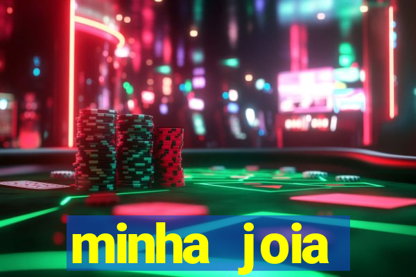 minha joia significado minha joia giria