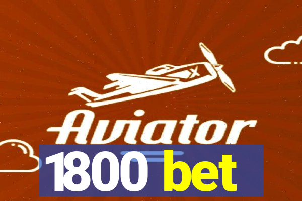 1800 bet