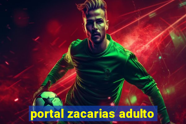 portal zacarias adulto