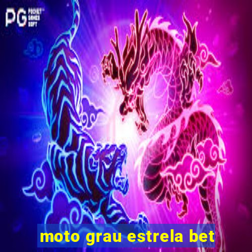 moto grau estrela bet