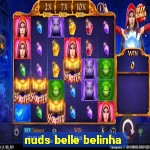 nuds belle belinha