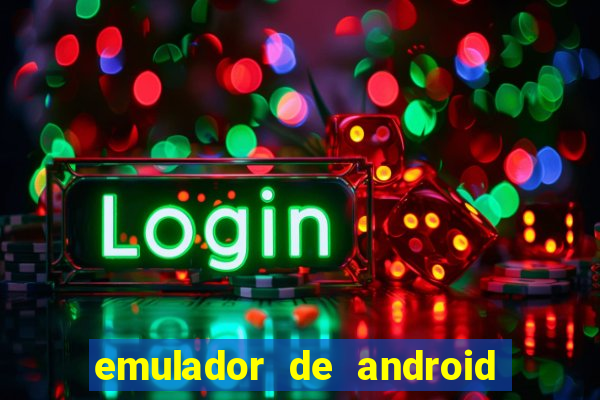 emulador de android para pc fraco