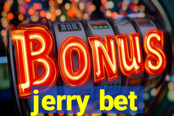 jerry bet