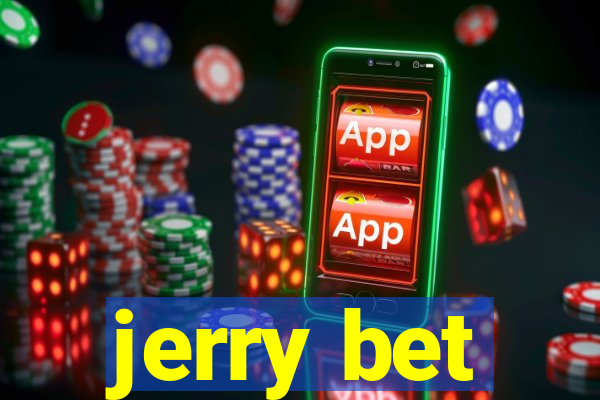 jerry bet