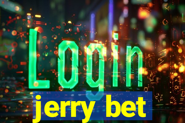 jerry bet