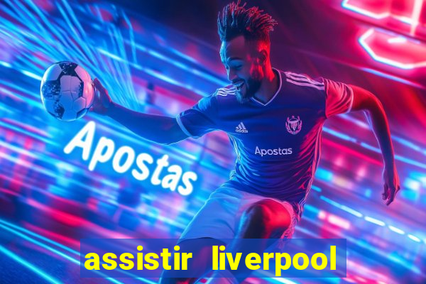 assistir liverpool x monterrey ao vivo futemax