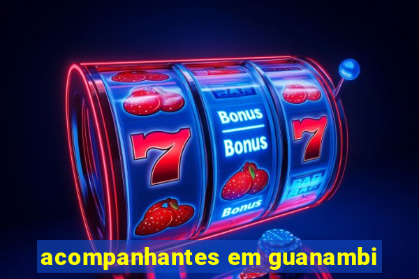 acompanhantes em guanambi