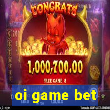 oi game bet