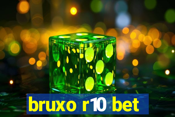 bruxo r10 bet