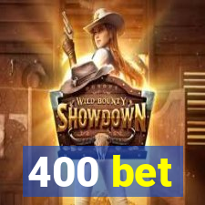 400 bet