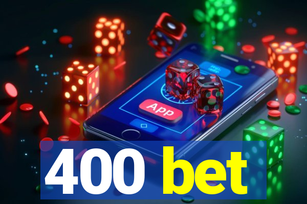 400 bet