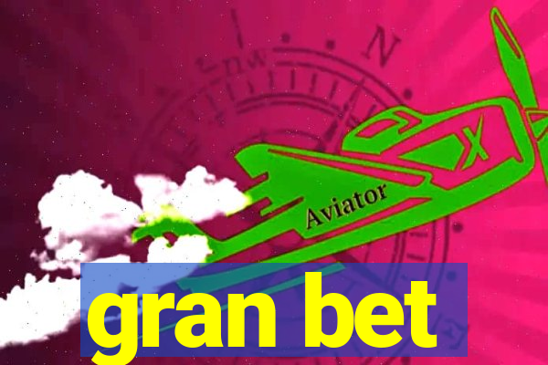 gran bet