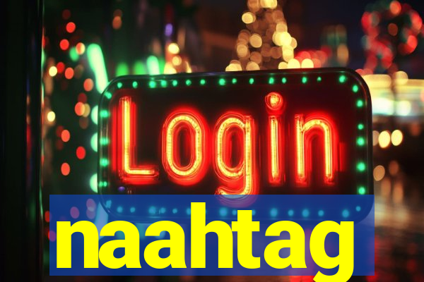 naahtag
