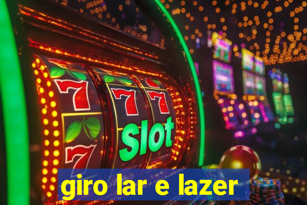 giro lar e lazer