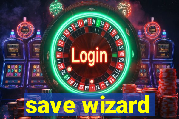save wizard