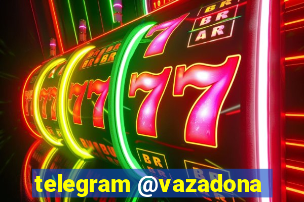 telegram @vazadona