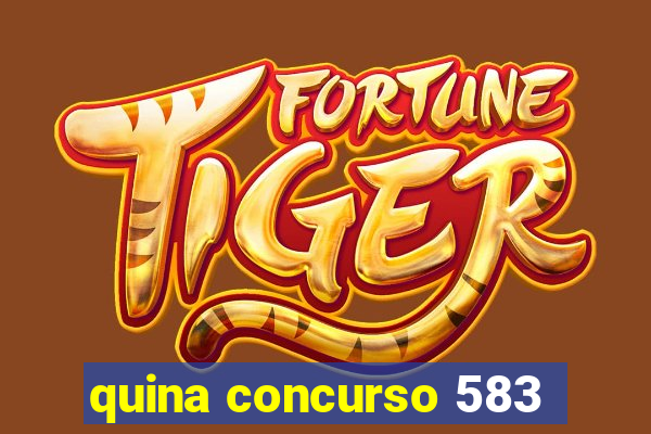 quina concurso 583