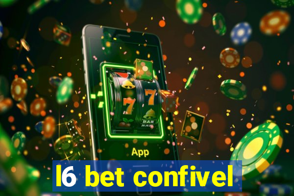 l6 bet confivel