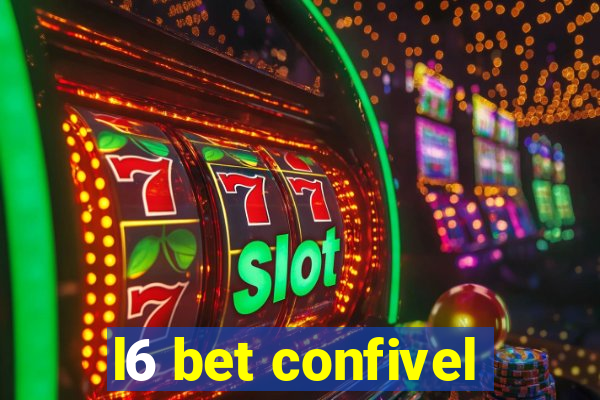 l6 bet confivel