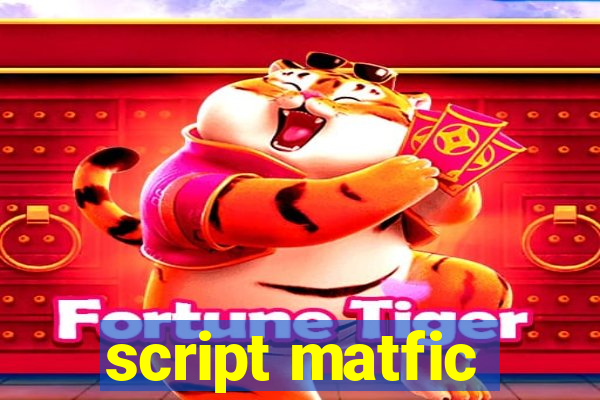script matfic