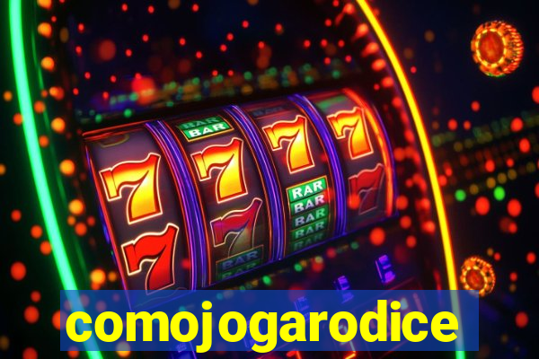 comojogarodice