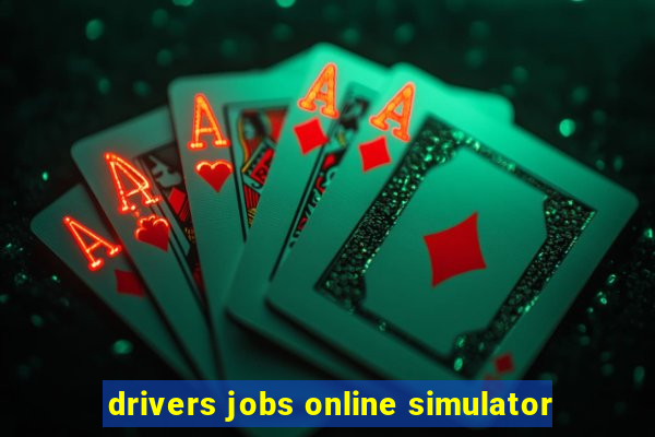drivers jobs online simulator