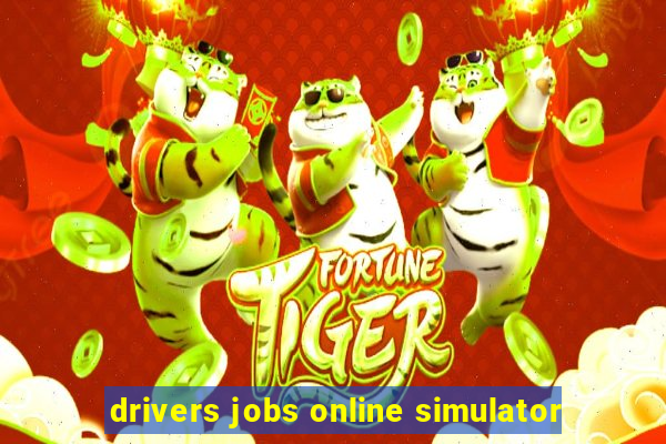 drivers jobs online simulator