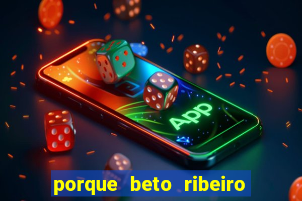 porque beto ribeiro e carla albuquerque se separaram