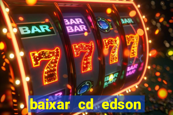 baixar cd edson gomes as 50 melhores