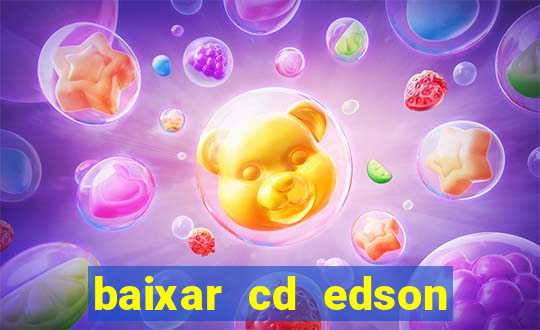baixar cd edson gomes as 50 melhores