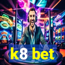 k8 bet