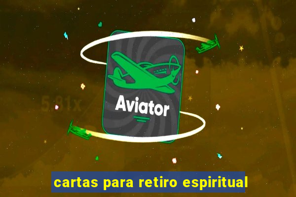 cartas para retiro espiritual