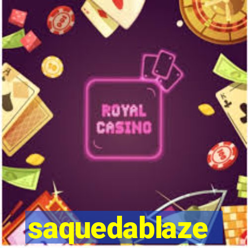 saquedablaze