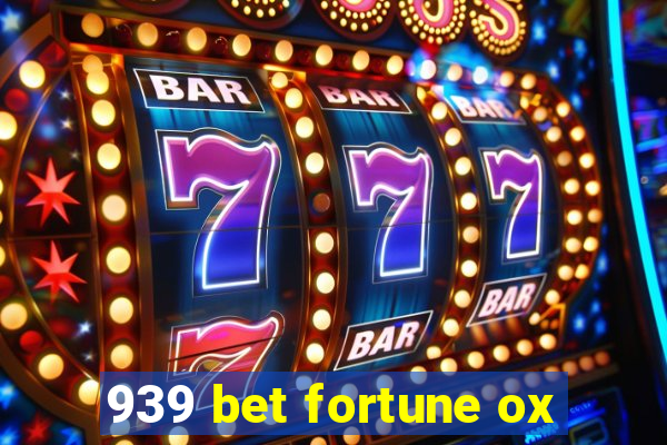 939 bet fortune ox