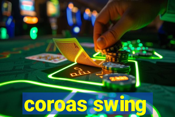coroas swing