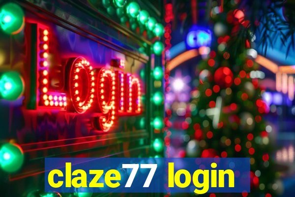claze77 login