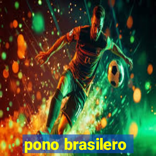 pono brasilero