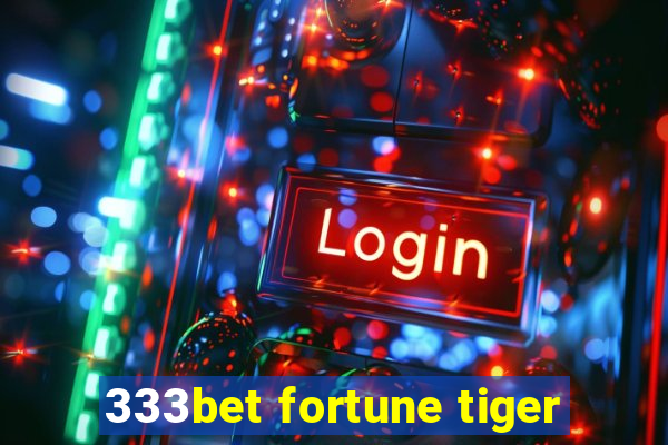 333bet fortune tiger