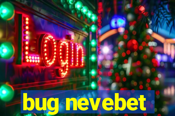 bug nevebet