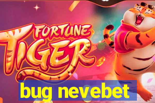 bug nevebet