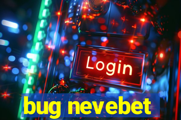 bug nevebet