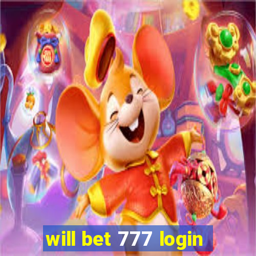 will bet 777 login
