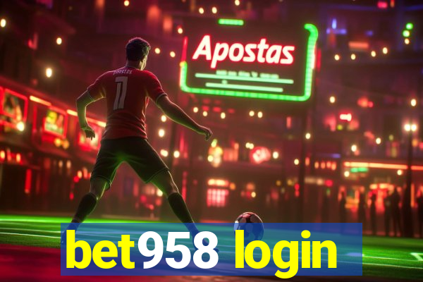 bet958 login